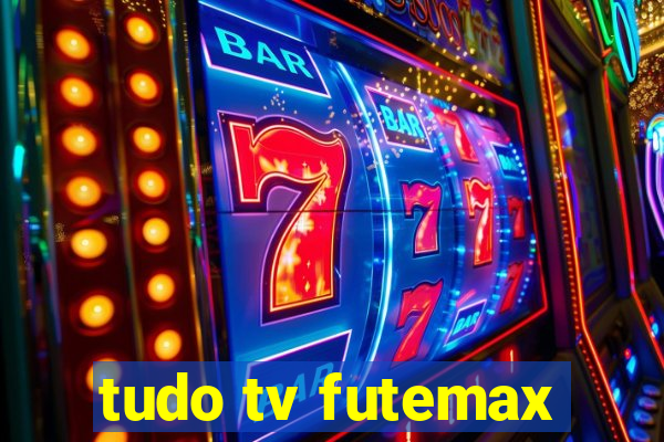 tudo tv futemax